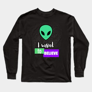 I Want To Believe Long Sleeve T-Shirt